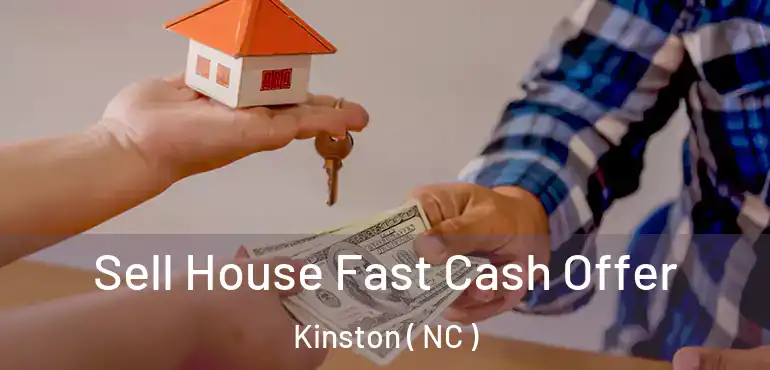  Sell House Fast Cash Offer Kinston ( NC )