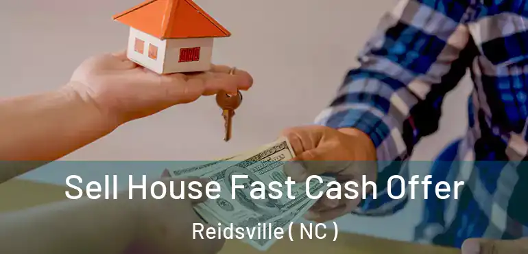  Sell House Fast Cash Offer Reidsville ( NC )