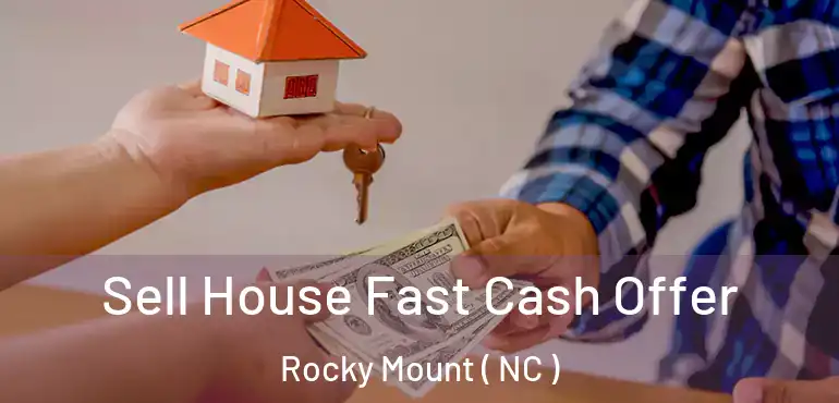  Sell House Fast Cash Offer Rocky Mount ( NC )