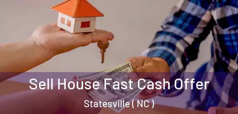  Sell House Fast Cash Offer Statesville ( NC )