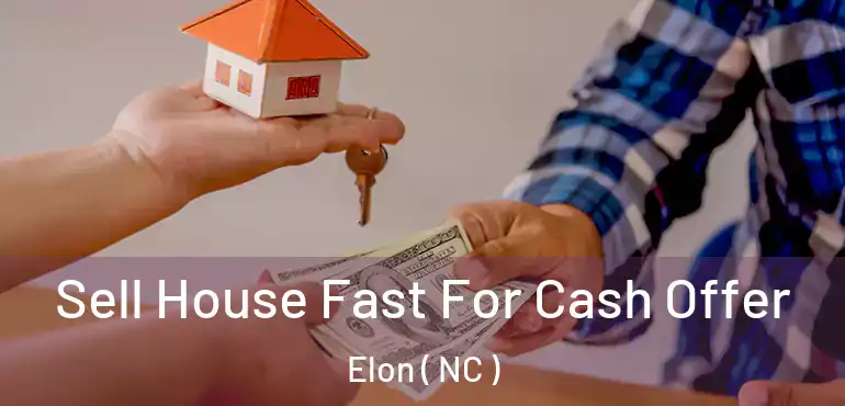  Sell House Fast For Cash Offer Elon ( NC )