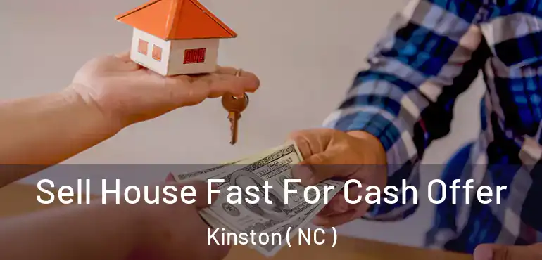  Sell House Fast For Cash Offer Kinston ( NC )
