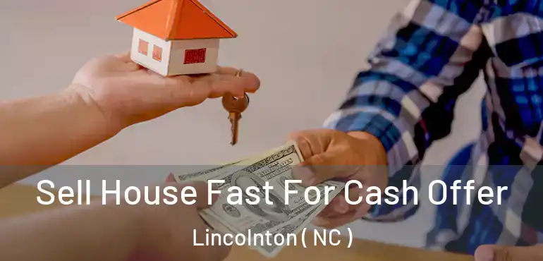  Sell House Fast For Cash Offer Lincolnton ( NC )