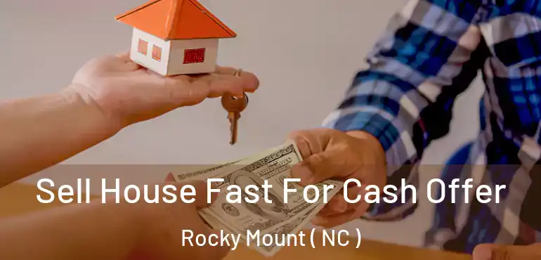  Sell House Fast For Cash Offer Rocky Mount ( NC )