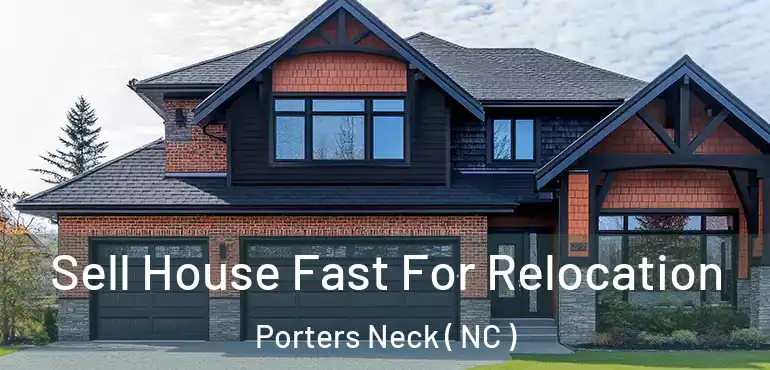  Sell House Fast For Relocation Porters Neck ( NC )