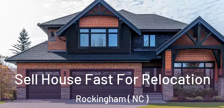  Sell House Fast For Relocation Rockingham ( NC )