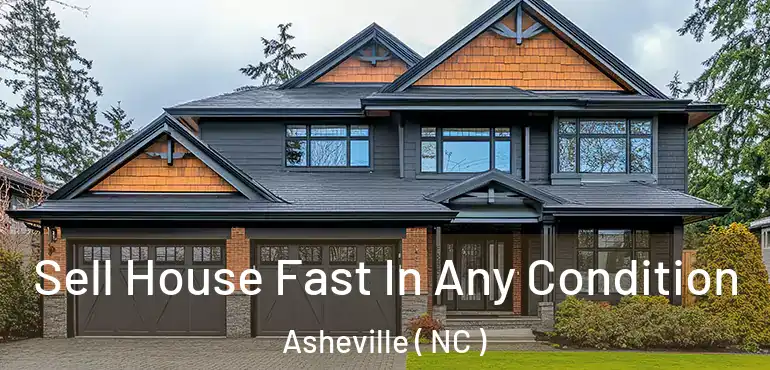 Sell House Fast In Any Condition Asheville ( NC )