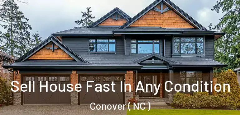  Sell House Fast In Any Condition Conover ( NC )