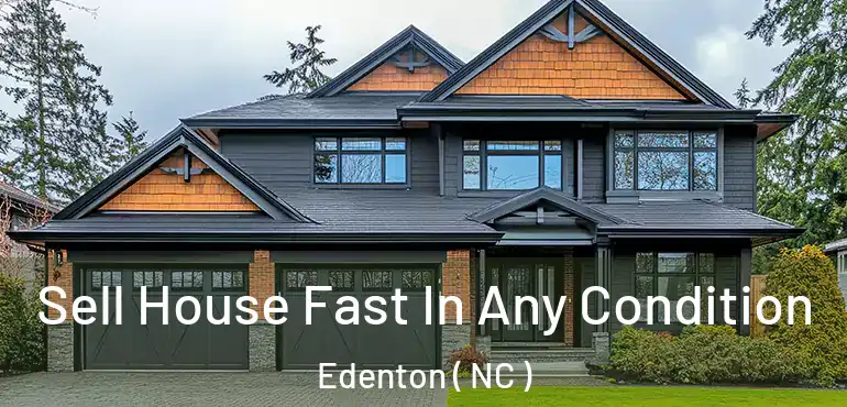  Sell House Fast In Any Condition Edenton ( NC )
