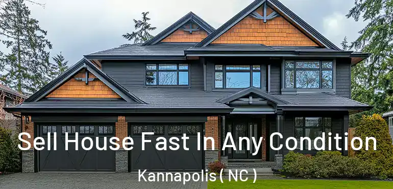  Sell House Fast In Any Condition Kannapolis ( NC )