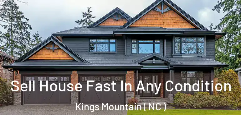  Sell House Fast In Any Condition Kings Mountain ( NC )