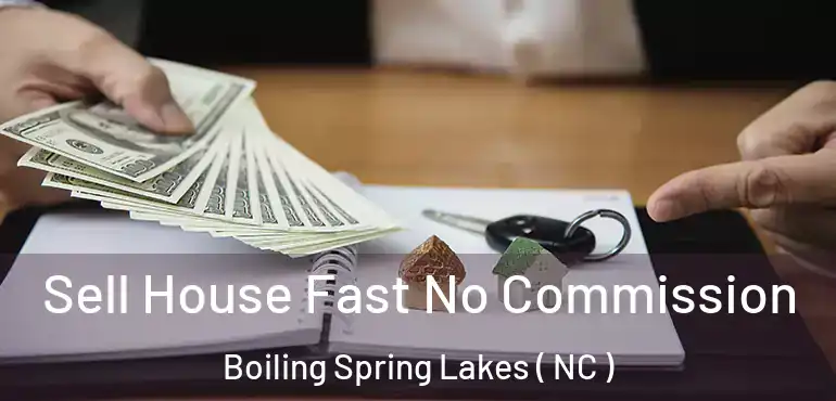 Sell House Fast No Commission Boiling Spring Lakes ( NC )