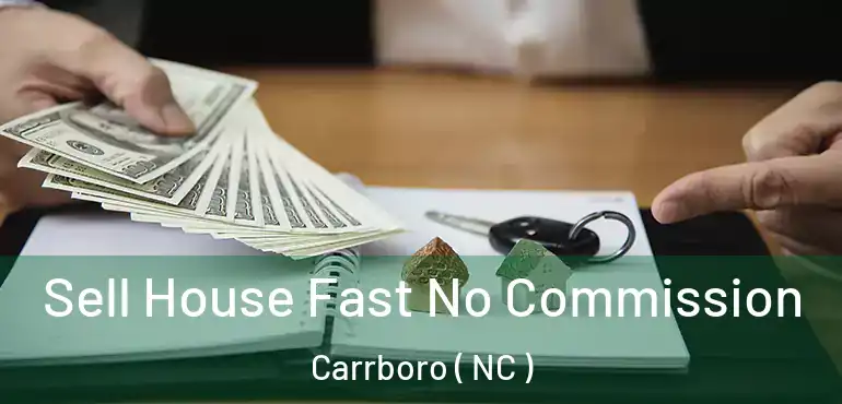  Sell House Fast No Commission Carrboro ( NC )