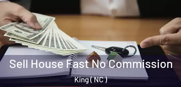  Sell House Fast No Commission King ( NC )
