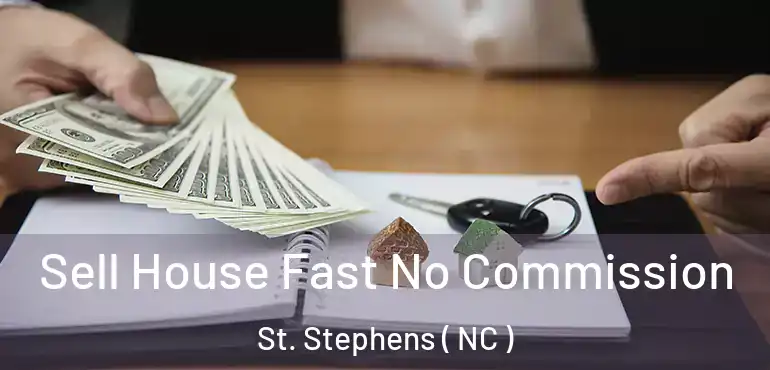  Sell House Fast No Commission St. Stephens ( NC )