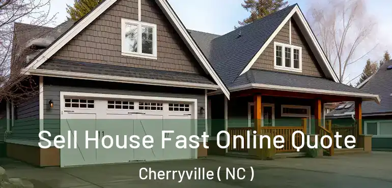  Sell House Fast Online Quote Cherryville ( NC )