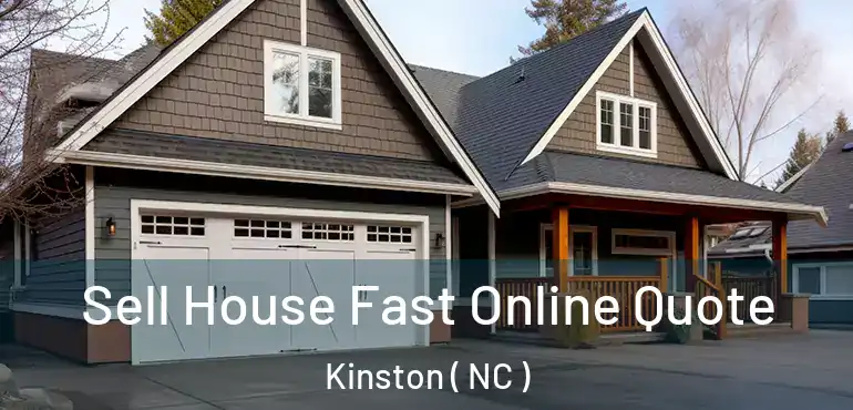  Sell House Fast Online Quote Kinston ( NC )