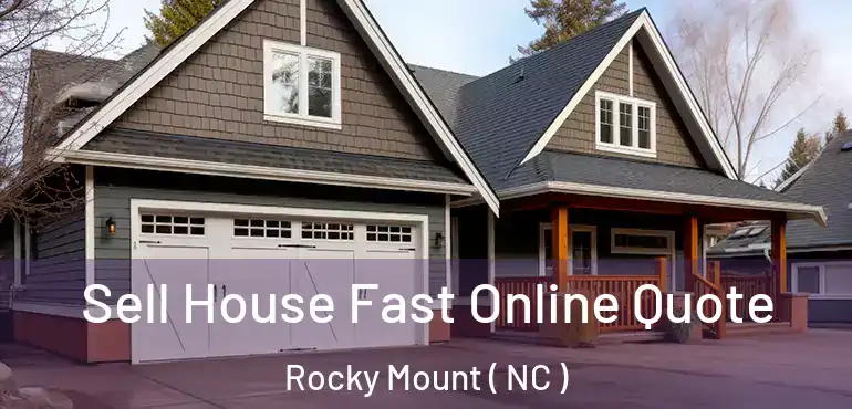  Sell House Fast Online Quote Rocky Mount ( NC )