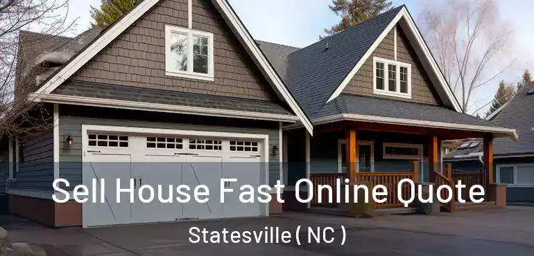  Sell House Fast Online Quote Statesville ( NC )