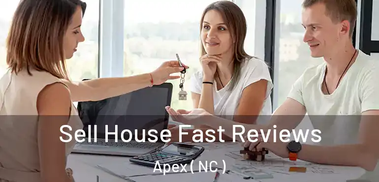  Sell House Fast Reviews Apex ( NC )