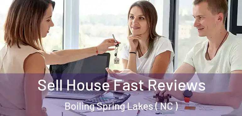  Sell House Fast Reviews Boiling Spring Lakes ( NC )