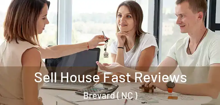  Sell House Fast Reviews Brevard ( NC )