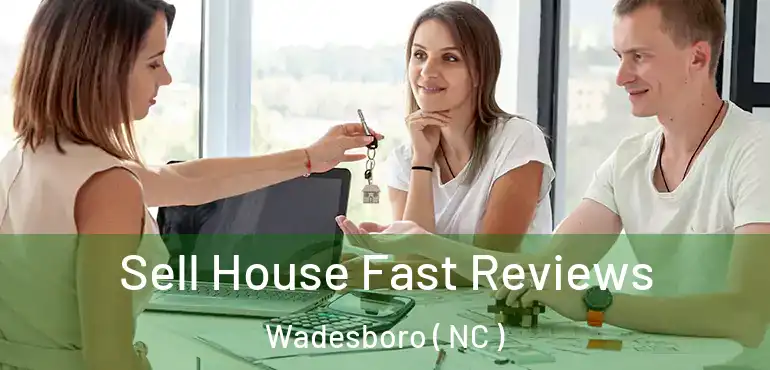  Sell House Fast Reviews Wadesboro ( NC )