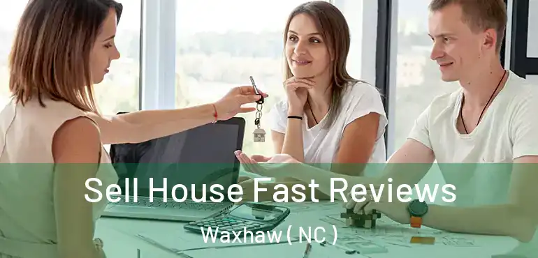  Sell House Fast Reviews Waxhaw ( NC )
