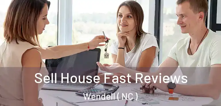  Sell House Fast Reviews Wendell ( NC )