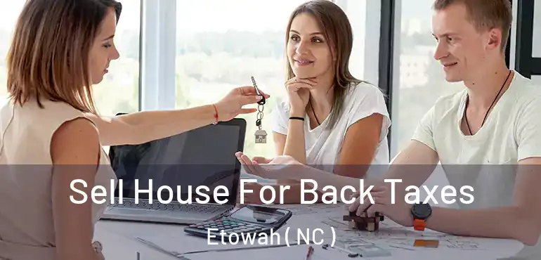  Sell House For Back Taxes Etowah ( NC )