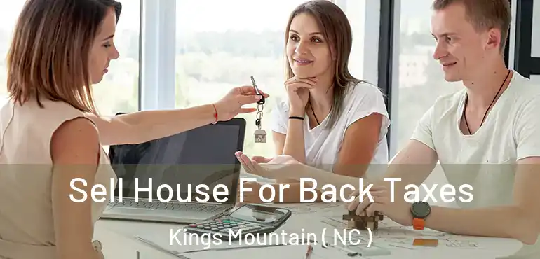  Sell House For Back Taxes Kings Mountain ( NC )