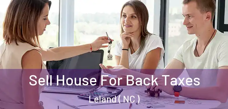  Sell House For Back Taxes Leland ( NC )