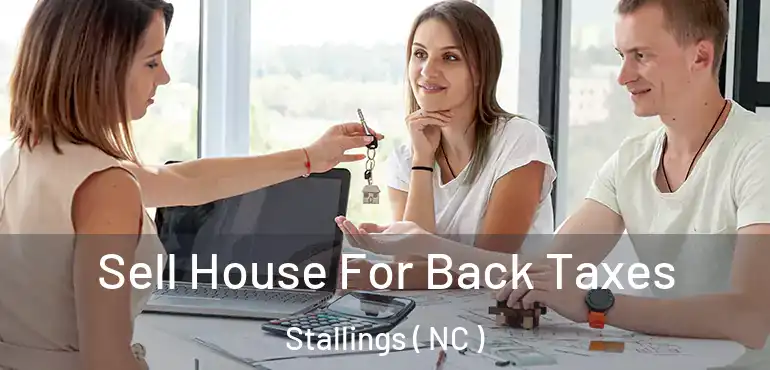  Sell House For Back Taxes Stallings ( NC )