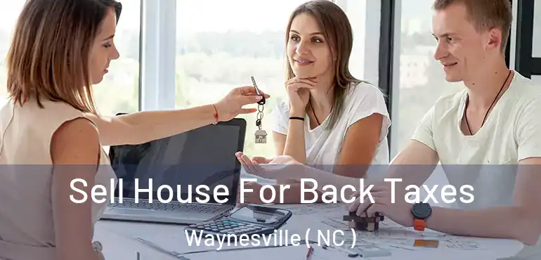  Sell House For Back Taxes Waynesville ( NC )