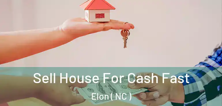  Sell House For Cash Fast Elon ( NC )