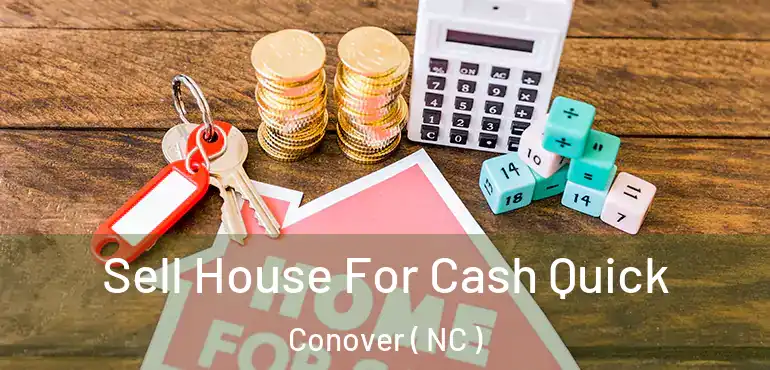  Sell House For Cash Quick Conover ( NC )