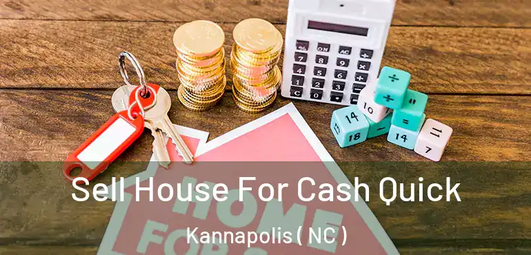  Sell House For Cash Quick Kannapolis ( NC )