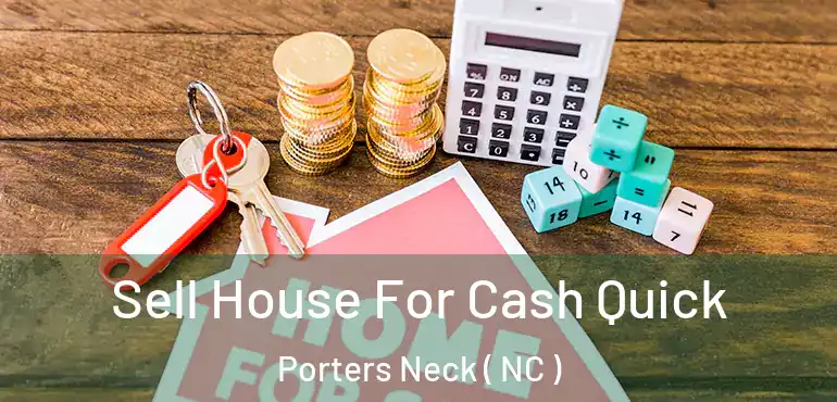  Sell House For Cash Quick Porters Neck ( NC )