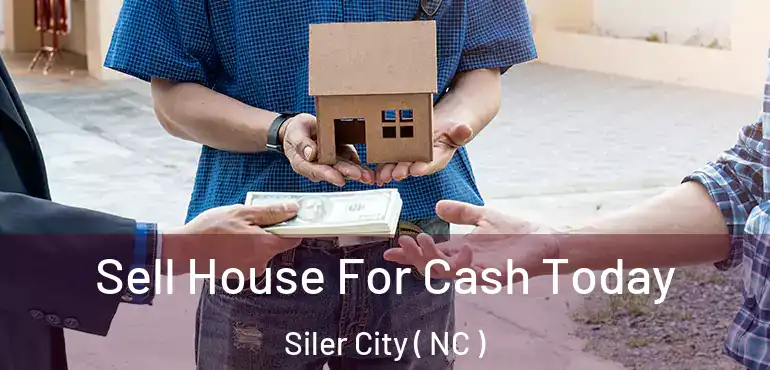  Sell House For Cash Today Siler City ( NC )