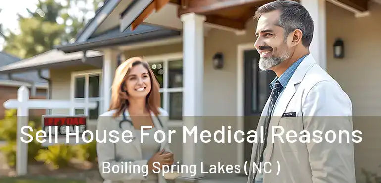  Sell House For Medical Reasons Boiling Spring Lakes ( NC )