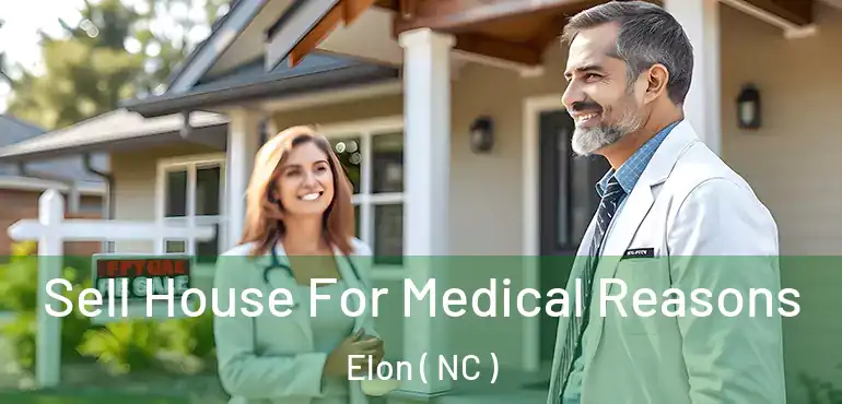  Sell House For Medical Reasons Elon ( NC )