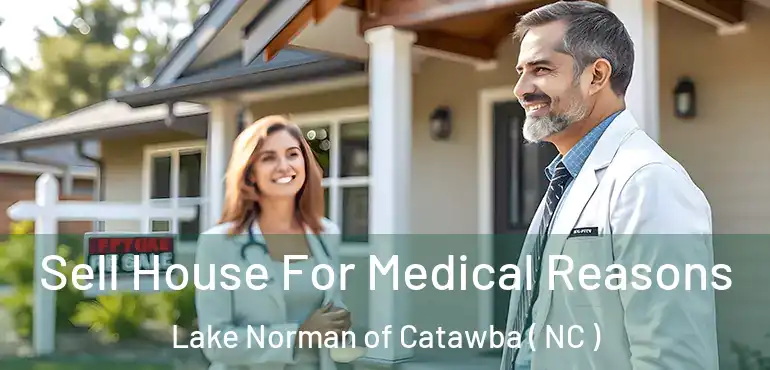  Sell House For Medical Reasons Lake Norman of Catawba ( NC )