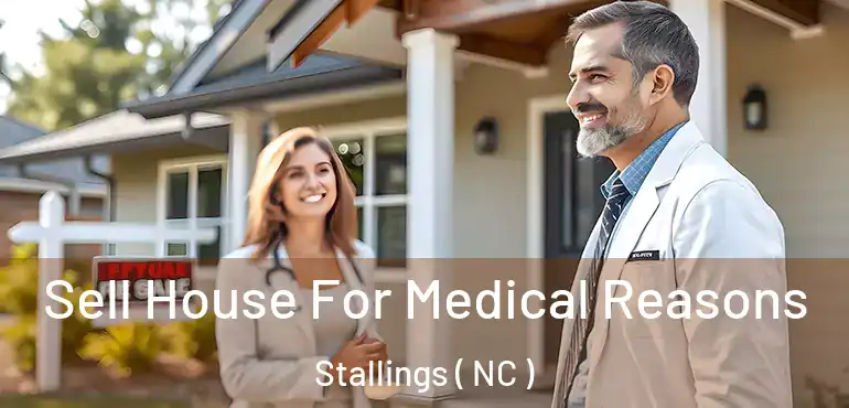  Sell House For Medical Reasons Stallings ( NC )