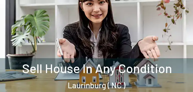  Sell House In Any Condition Laurinburg ( NC )