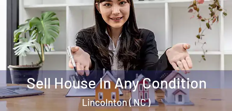  Sell House In Any Condition Lincolnton ( NC )