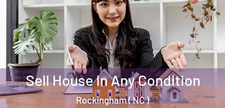  Sell House In Any Condition Rockingham ( NC )