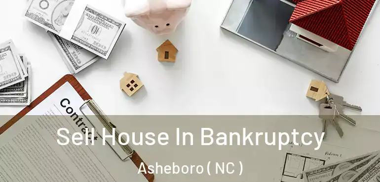  Sell House In Bankruptcy Asheboro ( NC )