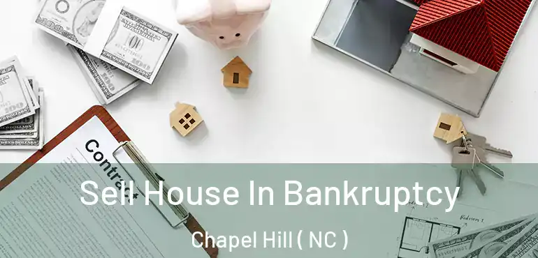  Sell House In Bankruptcy Chapel Hill ( NC )