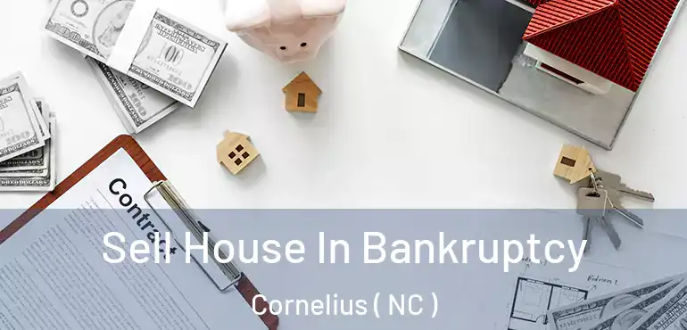  Sell House In Bankruptcy Cornelius ( NC )