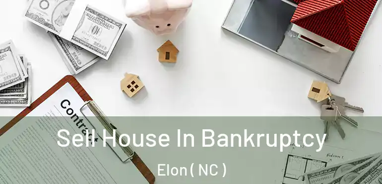  Sell House In Bankruptcy Elon ( NC )